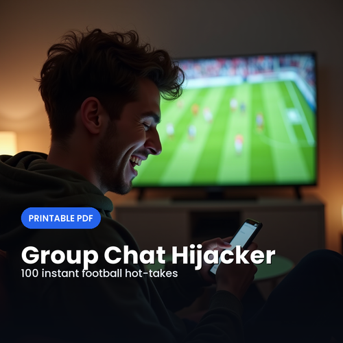 Group Chat Hijacker — 100 Instant Football Hot-Takes — Football Summer 2026 printable cover